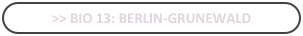 >> bio 13: Berlin-Grunewald