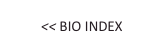 
<< BIO INDEX